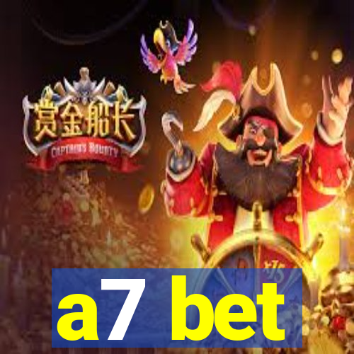 a7 bet